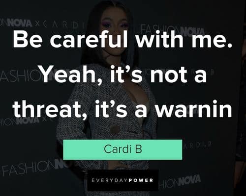 be careful cardi b quotes