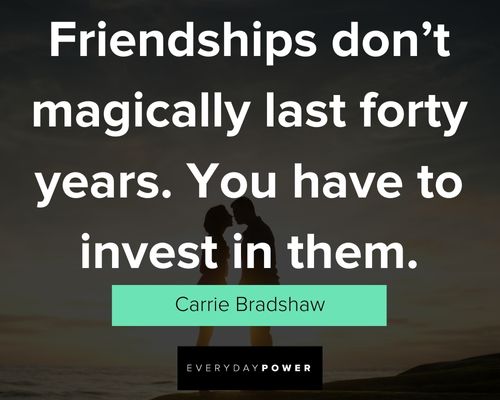 Carrie Sex and The City quotes about friendships and family