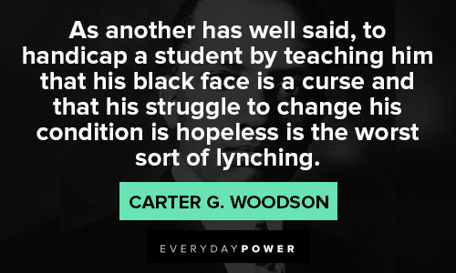Carter G. Woodson quotes for handicap student