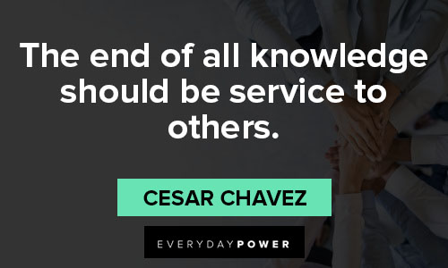 Cesar Chavez quotes that knowledge