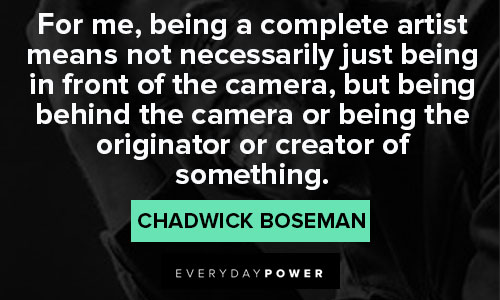 Chadwick Boseman Quotes about artist