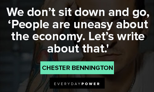 Chester Bennington quotes that economy