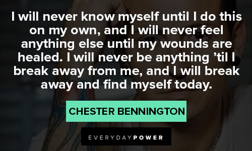Other Chester Bennington quotes