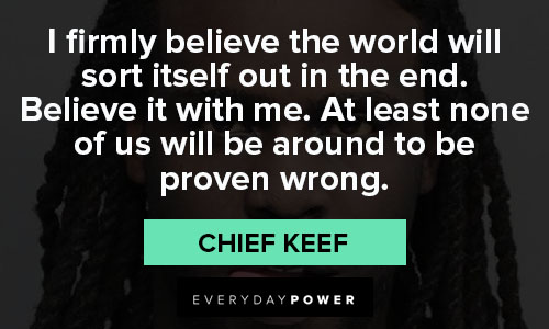 More chief keef quotes and saying