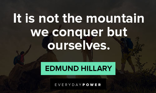 climbing quotes on it is not the mountain we conquer but ourselves