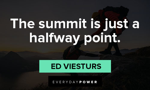 climbing quotes on the summit is just a halfway point