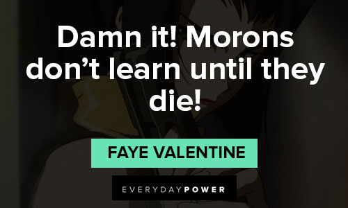 Random cowboy bebop quotes