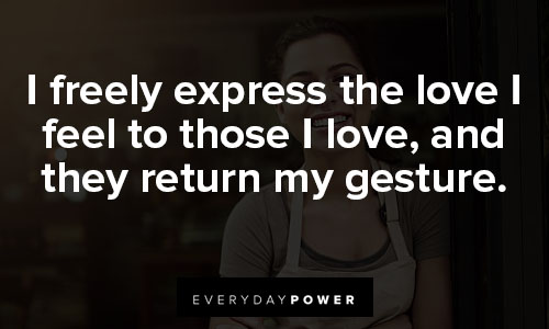 daily affirmations on i freely express the love I feel to those I love, and they return my gesture