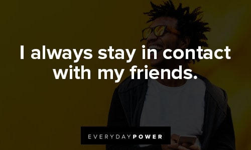 daily affirmations on i always stay in contact with my friends