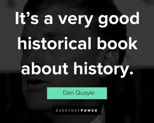 And more shocking Dan Quayle quotes