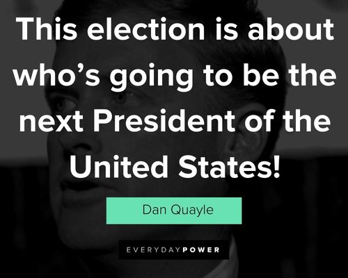 Dan Quayle quotes to motivate you