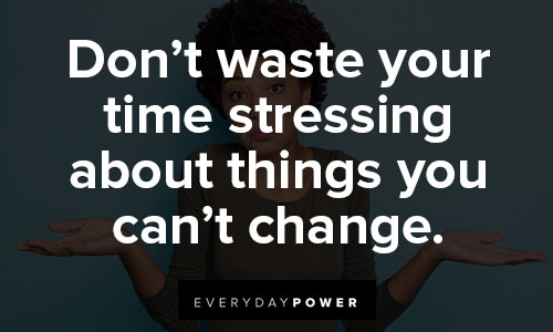 don't waste my time quotes for change