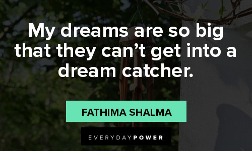dream catcher quotes on my dreams are so big that they can't get into a dream catcher
