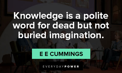e e cummings quotes on Knowledge