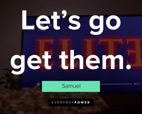 Elite Quotes about let’s go get them