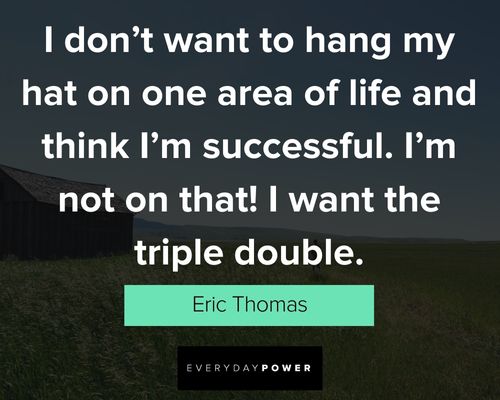 Special eric thomas quotes