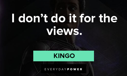 Eternals quotes on i don’t do it for the views