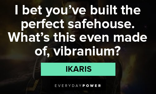 Eternals quotes about safehouse