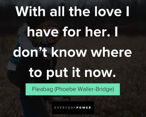 Fleabag quotes on love and relationships
