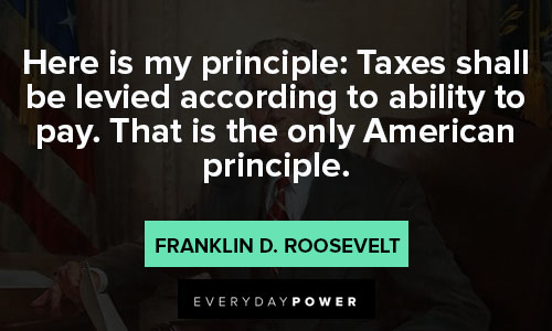 Franklin Roosevelt quotes on here is my principle