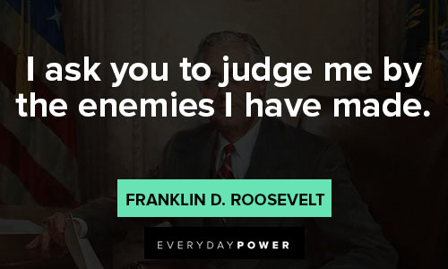 Franklin Roosevelt quotes for enemies