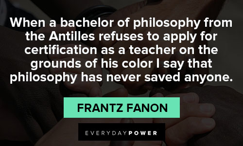 Frantz Fanon quotes about philosophy