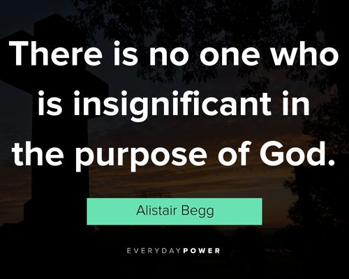 God quotes about there is no one who is insignificant in the purpose of God