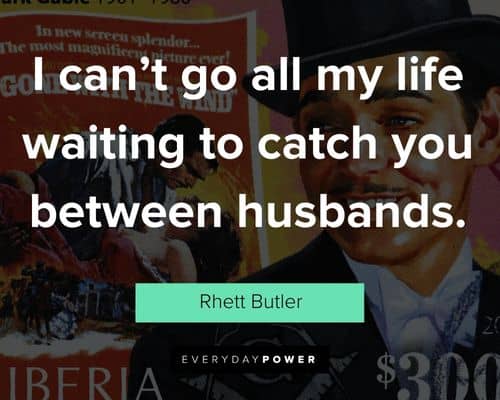 Gone With the Wind quotes from Rhett Butler