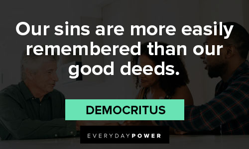 good deeds quotes on our sins are more easily remembered than our good deeds