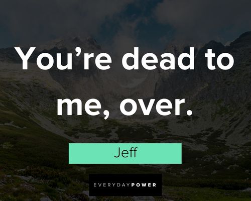 Grandma’s Boy quotes about you're dead to me, over