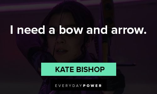 Hawkeye quotes for i need a bow and arrow