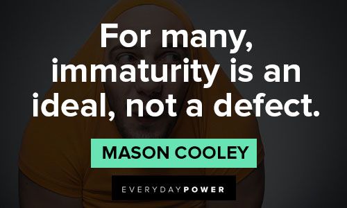 immature quotes about ideal