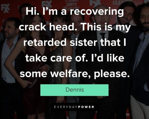 It’s Always Sunny in Philadelphia quotesto helping others