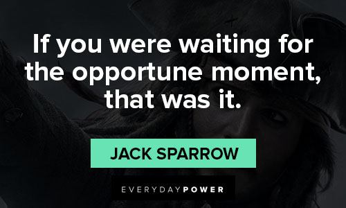 Jack Sparrow quotes about opportune