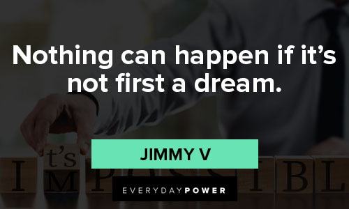 Jimmy V quotes about dream