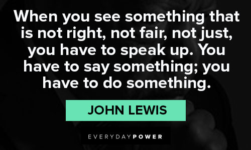 John Lewis Quotes about speak up