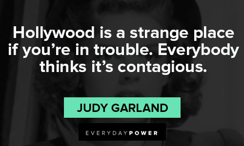 Judy Garland quotes of hollywood