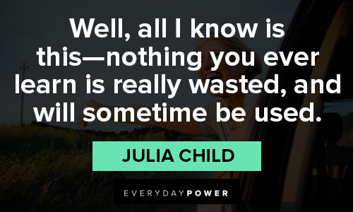 Julia Child quotes about learn