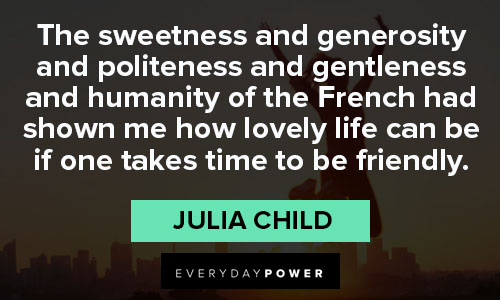 Julia Child quotes that friendly