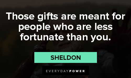 Jupiter’s Legacy quotes of those gifts are meant for people who are less fortunate than you