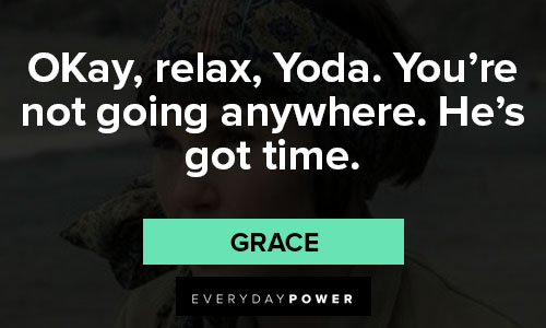 Jupiter’s Legacy quotes for oKay, relax, Yoda. You’re not going anywhere. He’s got time