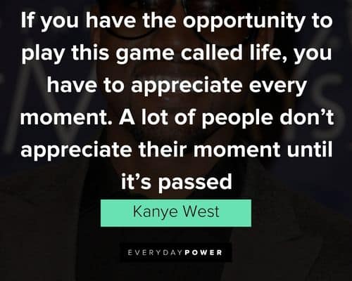 More inspirational Kanye West quotes