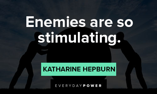 Katharine Hepburn quotes on enemies are so stimulating