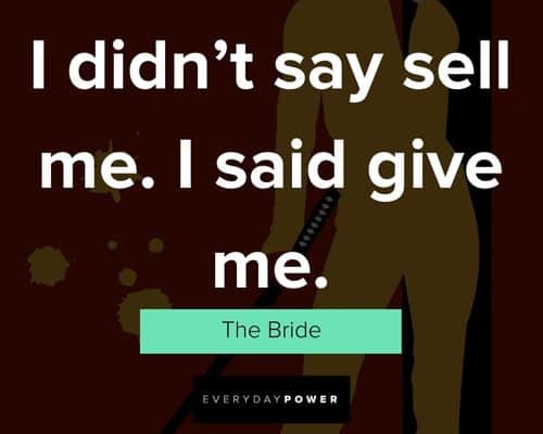 Kill Bill quotes about I didn't say sell me