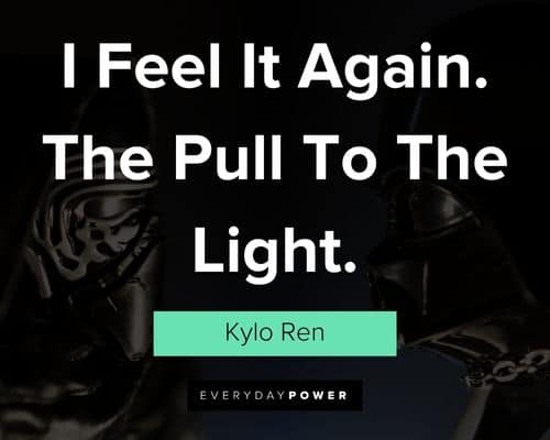 Kylo Ren Quotes on good vs. evil