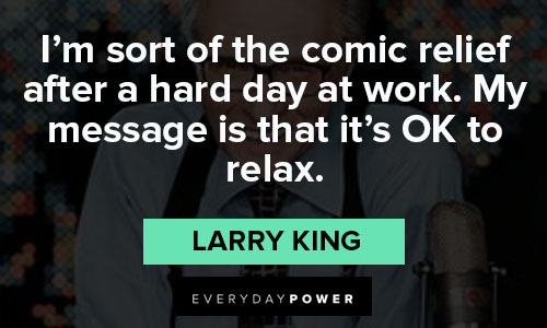 Larry King quotes of message