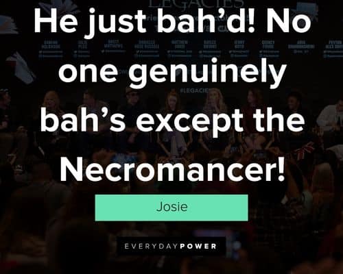 Legacies quotes on he just bah’d! No one genuinely bah’s except the Necromancer