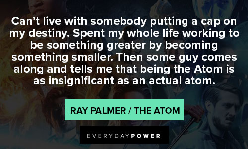 Legends of Tomorrow quotes from Ray Palmer/ The Atom