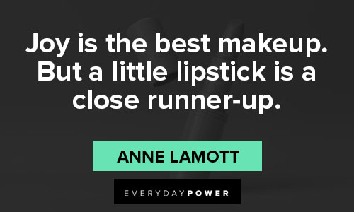 lipstick quotes on joy is the best makeup