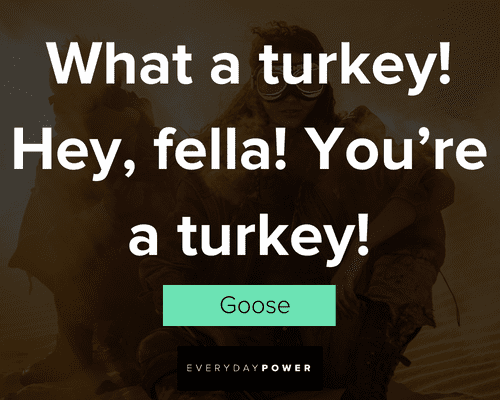 Mad Max quotes about what a turkey